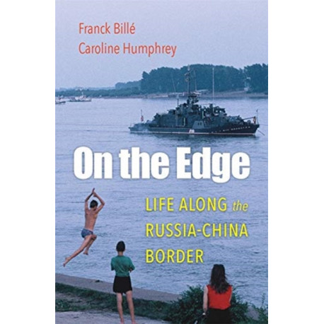 On the Edge: Life along the Russia-China Border