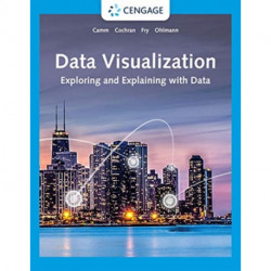 Data Visualization: Exploring and Explaining with Data