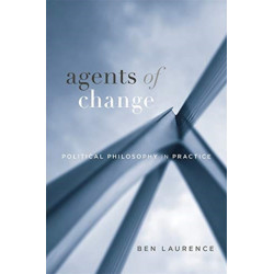 Agents of Change: Political Philosophy in Practice