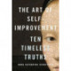 The Art of Self-Improvement: Ten Timeless Truths