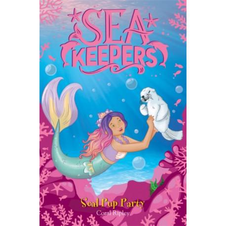 Sea Keepers: Seal Pup Party: Book 10