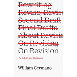 On Revision: The Only Writing That Counts