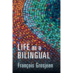 Life as a Bilingual: Knowing and Using Two or More Languages