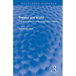 Theater and World: The Problematics of Shakespeare's History