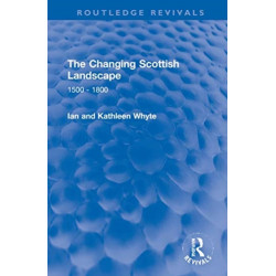 The Changing Scottish Landscape: 1500-1800