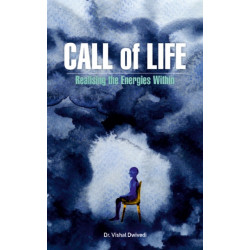 Call of Life: Realising the Energies Within