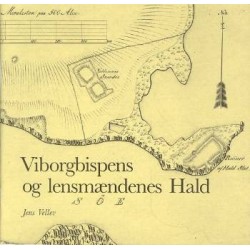 Viborgbispens og lensmændenes Hald: og noget om Brattingsborg og Niels Bugges Hald