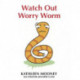 Watch Out Worry Worm