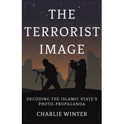 The Terrorist Image: Decoding the Islamic State's Photo-Propaganda