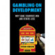 Gambling on Development: Why Some Countries Win and Others Lose
