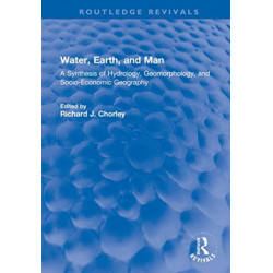Water, Earth, and Man: A Synthesis of Hydrology, Geomorphology, and Socio-Economic Geography