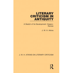 Literary Criticism in Antiquity: A Sketch of Its Development: Graeco-Roman