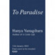 To Paradise: From the author of A Little Life