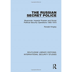 The Russian Secret Police: Muscovite, Imperial Russian and Soviet Political Security Operations 1565–1970