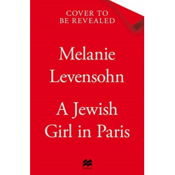 A Jewish Girl in Paris: The heart-breaking and uplifting novel,  inspired by an incredible true story