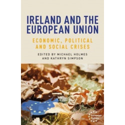 Ireland and the European Union: Economic, Political and Social Crises