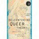 De-Centering Queer Theory: Communist Sexuality in the Flow During and After the Cold War