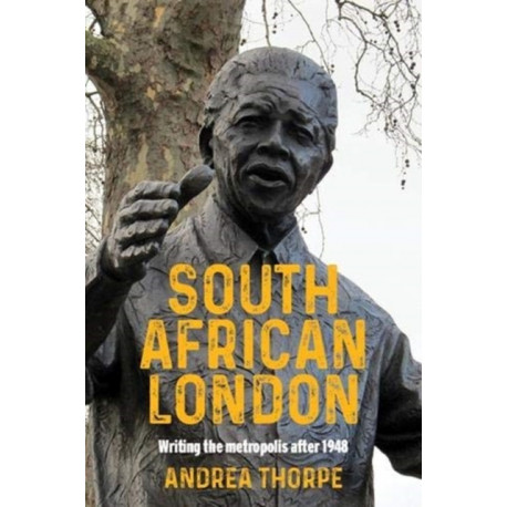 South African London: Writing the Metropolis After 1948