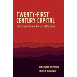 Twenty-First-Century Capital: Critical Post-Soviet Marxist Reflections