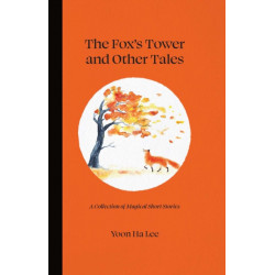 The Fox's Tower and Other Tales: A Collection of Magical Short Stories