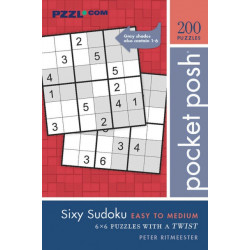 Pocket Posh Sixy Sudoku Easy to Medium: 200 6x6 Puzzles with a Twist