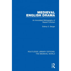 Medieval English Drama: An Annotated Bibliography of Recent Criticism