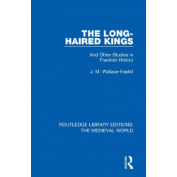 The Long-Haired Kings: And Other Studies in Frankish History