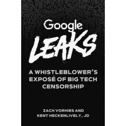 Google Leaks: A Whistleblower's Expose of Big Tech Censorship