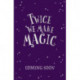 Twice We Make Magic