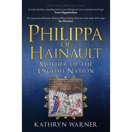 Philippa of Hainault: Mother of the English Nation