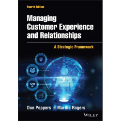 Managing Customer Experience and Relationships: A Strategic Framework