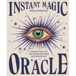Instant Magic Oracle: Guidance to all of life’s questions from your higher self