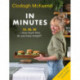 In Minutes: Simple and delicious recipes to make in 10, 20 or 30 minutes