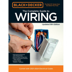 Black & Decker The Complete Guide to Wiring Updated 8th Edition: Current with 2020-2023 Electrical Codes