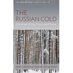 The Russian Cold: Histories of Ice, Frost, and Snow