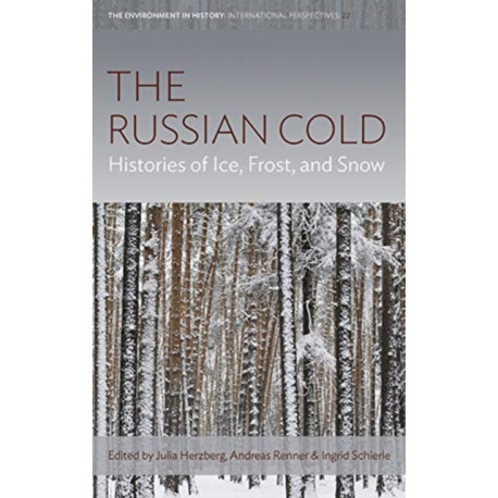 The Russian Cold: Histories of Ice, Frost, and Snow