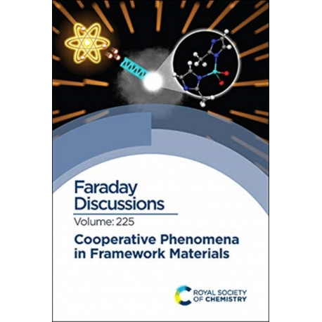 Cooperative Phenomena in Framework Materials: Faraday Discussion 225
