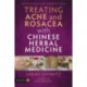 Treating Acne and Rosacea with Chinese Herbal Medicine