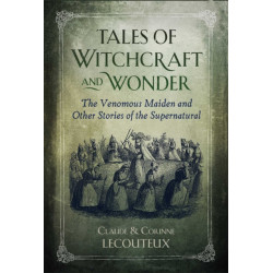 Tales of Witchcraft and Wonder: The Venomous Maiden and Other Stories of the Supernatural