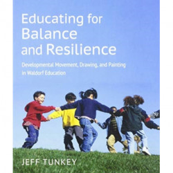 Educating for Balance and Resilience: Developmental Movement, Drawing, and Painting in Waldorf Education