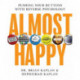 Almost Happy: Pushing Your Buttons With Reverse Psychology