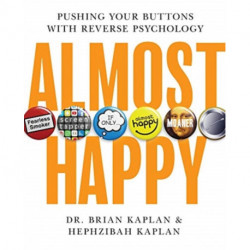 Almost Happy: Pushing Your Buttons With Reverse Psychology