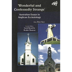 Wonderfully and Confessedly Strange: Australian Essays in Anglican Ecclesiology