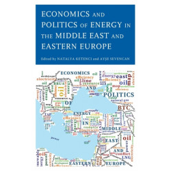 Economics and Politics of Energy in the Middle East and Eastern Europe