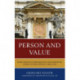 Person and Value: Karol Wojtyla’s Personalistic and Normative Theory of Man, Morality, and Love