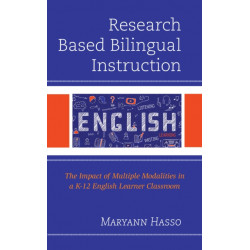 Research Based Bilingual Instruction: The Impact of Multiple Modalities in a K-12 English Learner Classroom