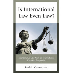 Is International Law Even Law?: International Law from an International Relations Perspective