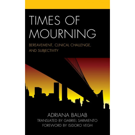Times of Mourning: Bereavement, Clinical Challenge, and Subjectivity