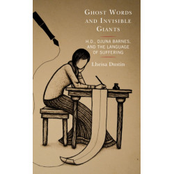 Ghost Words and Invisible Giants: H.D., Djuna Barnes, and the Language of Suffering