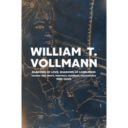 Shadows of Love, Shadows of Loneliness: Volume Two: Drawings, Prints & Paintings: 1980-2020